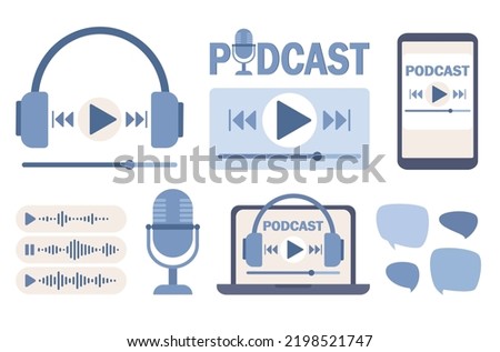 Podcast icon set. Headphones, microphone, media player, smartphone, laptop, speech bubbles. Podcast recording and listening, broadcasting, online radio, audio streaming. Vector flat illustration 