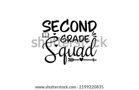 Second grade squad -   Lettering design for greeting banners, Mouse Pads, Prints, Cards and Posters, Mugs, Notebooks, Floor Pillows and T-shirt prints design.