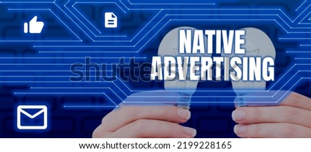 Sign displaying Native AdvertisingOnline Paid Ads Match the Form Function of Webpage. Conceptual photo Online Paid Ads Match the Form Function of Webpage