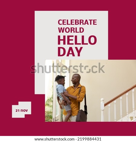 Composition of celebrate world hello day text with african american man with his son. Hello day and celebration concept digitally generated image.