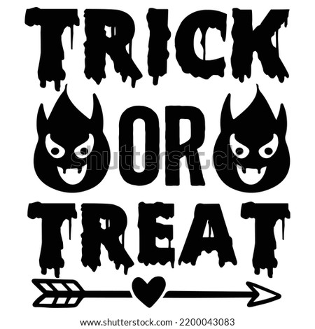 Trick Or Treat, Happy Halloween Shirt Print Template, Witch Bat Cat Scary House Dark Green Riper Boo Squad Grave Pumpkin Skeleton Spooky Trick Or Treat