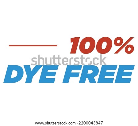 100% Dye free Product Label Sign for product vector art illustration with stylish font and Blue Red color