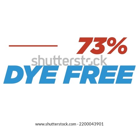 73% Dye free Product Label Sign for product vector art illustration with stylish font and Blue Red color