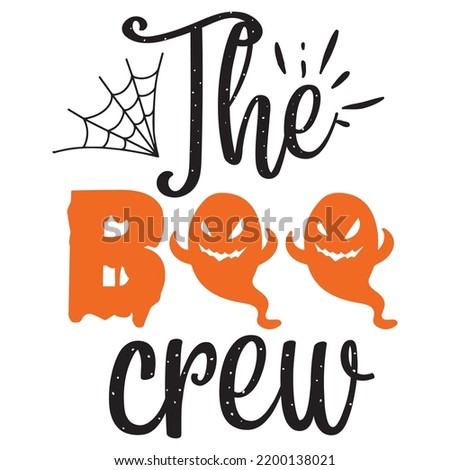 The Boo Crew, Happy Halloween Shirt Print Template, Witch Bat Cat Scary House Dark Green Riper Boo Squad Grave Pumpkin Skeleton Spooky Trick Or Treat Royalty-Free Stock Photo #2200138021