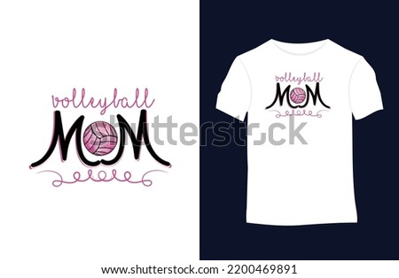 Volleyball mom Typography T-shirt Design, Vector, quotes.	
