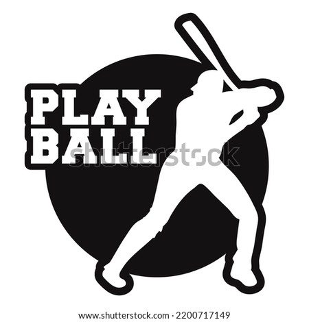 Play Ball Quote Cut Out. High resolution vector