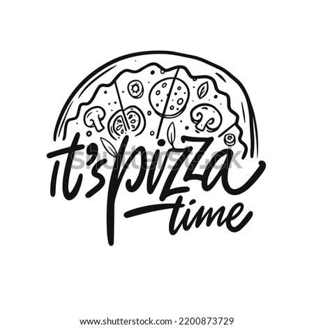 It's Pizza Time. Hand drawn black color modern lettering phrase. Pizza slice line art style. Vector art.