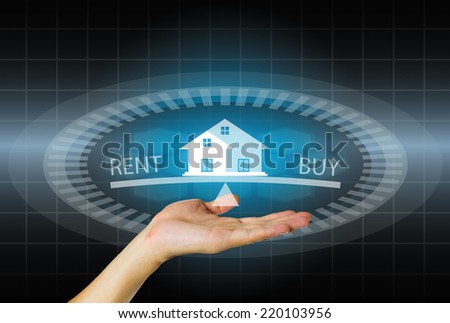 Home rent or buy decision concept to suitable for style, investment budget and family. Consist of home icon, hand and graphic background. Also concept for agent, loan, shelter and real estate .