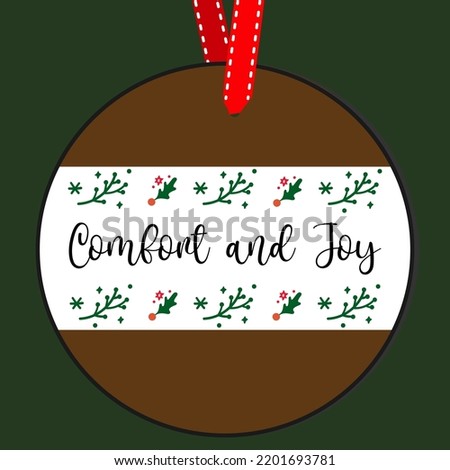 Comfort and joy. Round Christmas Sign. Christmas Greeting designs. Door hanger vector quote sayings. Hand drawing vector illustration. Christmas tree Decoration.
