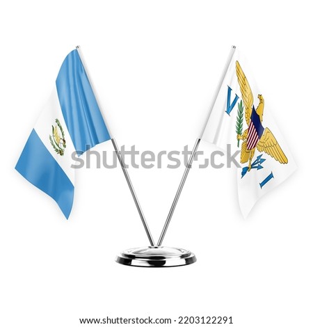 Two table flags isolated on white background 3d illustration, guatemala and virgin islands