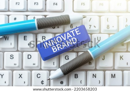 Inspiration showing sign Innovate Brandsignificant to innovate products, services and more. Business concept significant to innovate products, services and more Royalty-Free Stock Photo #2203658203