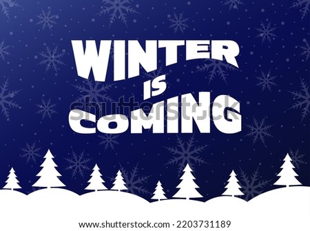 Winter is coming background or banner design with a night sky, snowflakes and snowy trees. Hello winter concept. Christmas landscape with snow forest.