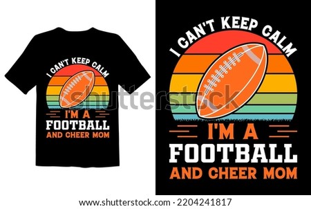 I Can't Keep Calm I'm A Football And Cheer Mom