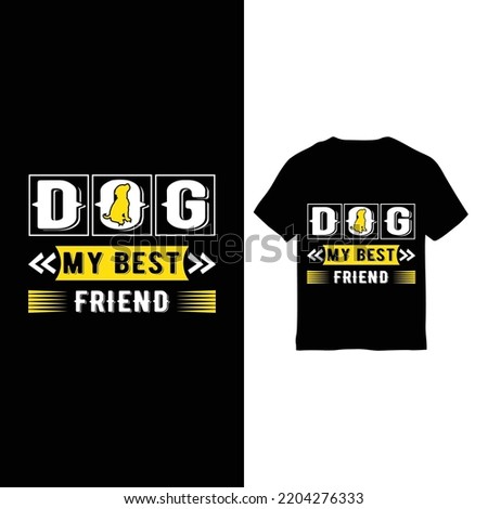 dog my best friend t- shirt design