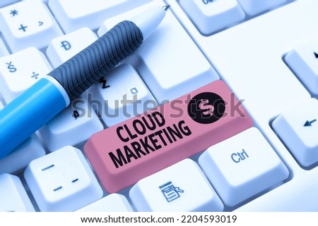 Conceptual display Cloud MarketingThe process of an organisation to market their services. Conceptual photo The process of an organisation to market their services