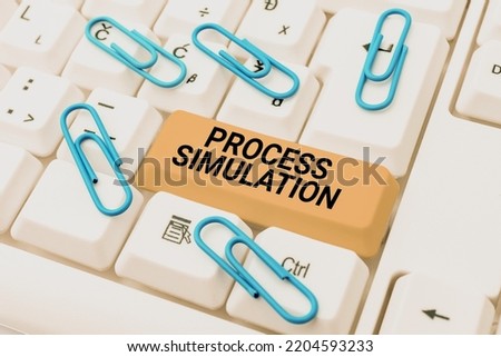 Text showing inspiration Process SimulationTechnical Representation Fabricated Study of a system. Word for Technical Representation Fabricated Study of a system Royalty-Free Stock Photo #2204593233