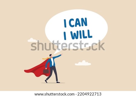 Willpower to be success, motivation or determination to overcome challenge and difficulty, strong mind and discipline to succeed concept, businessman superhero speak I will and I can to be success. Royalty-Free Stock Photo #2204922713
