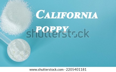 California poppy Nootropics  or  smart drugs and cognitive enhancers are drugs; supplements; and other substances that are claimed to activate cognitive memory; creativity.