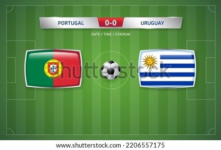 Portugal vs Uruguay scoreboard broadcast template for sport soccer tournament and football championship 2022 in qatar vector illustration