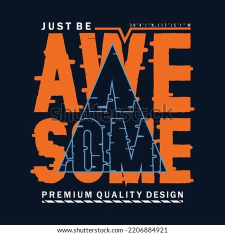 just be awesome,slogan tee lettering typography graphic design for print t shirt,vector illustration art