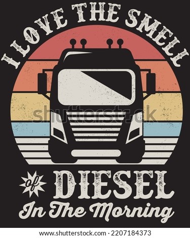 I LOVE THE SMELL OF DIESEL IN THE MORNING