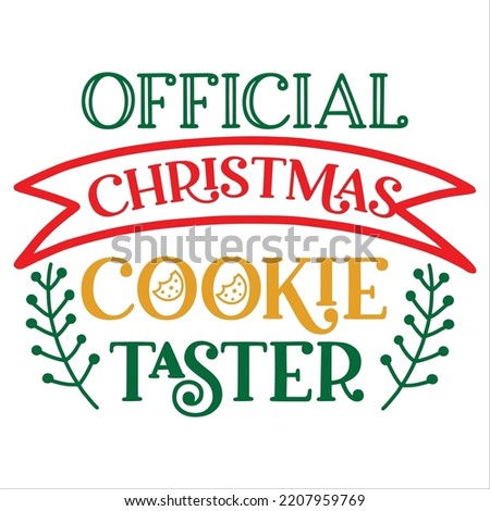 Official Christmas cookie raster Merry Christmas shirt print template, funny Xmas shirt design, Santa Claus funny quotes typography design