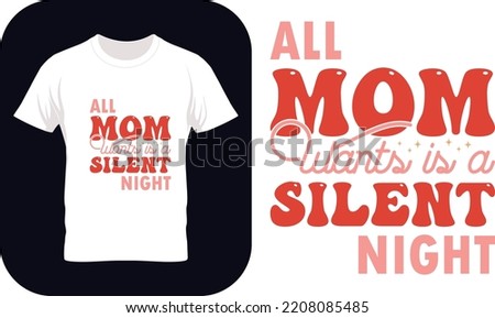 Christmas SVG Design Bundle, All mama wants is a Silent Night - Funny Mothers Day, Mother's Day Christmas Gifts