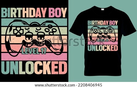 gaming typography t-shirt design with editable vector graphics. birthday boy level 17 unlocked