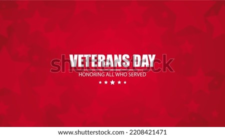 Veterans Day, November 11. Honoring all who served, posters, modern design vector illustration for banners, posters, postcards.	