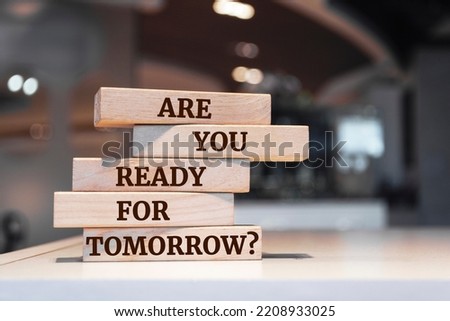 Wooden blocks with words 'Are You Ready For Tomorrow?'. Royalty-Free Stock Photo #2208933025
