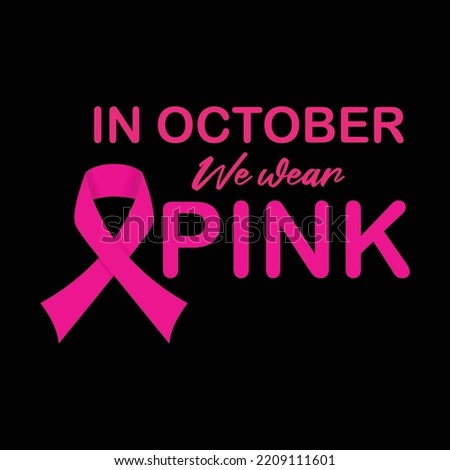 In October we wear pink Breast cancer month awareness 