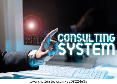 Conceptual caption Consulting SystemHelping firms improve process adequacy and functionality. Conceptual photo Helping firms improve process adequacy and functionality