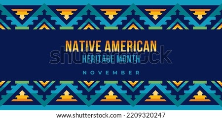 Native american heritage month. Vector banner, poster, card, content for social media with the text Native american heritage month, november. Blue background with native ornament border. Royalty-Free Stock Photo #2209320247