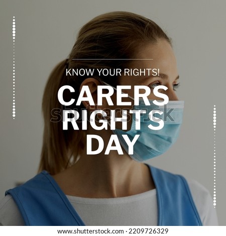 Composition of carers rights day text over caucasian female doctor with face mask. Carers rights day and celebration concept digitally generated image.