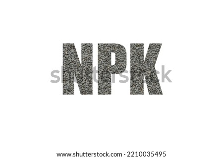 NPK letters made of mineral fertilizers background. N - nitrogen, P - phosphorus, K - potassium (kalium) 