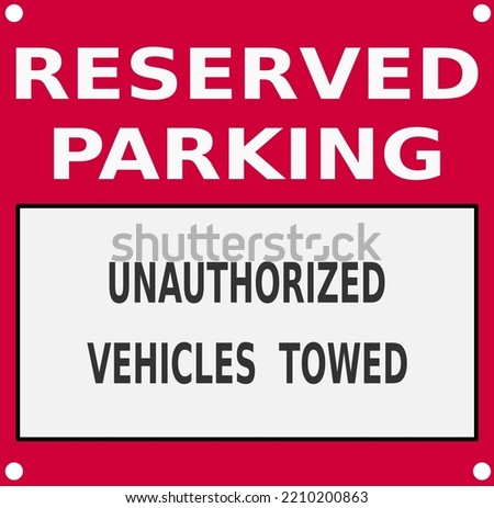 Reserved parking, unauthorized vehicles towed, forbidden sign, car parking vector illustration 