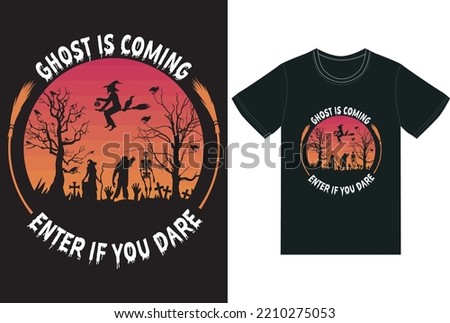 
ghost is coming enter if you dare t shirt design for Halloween day