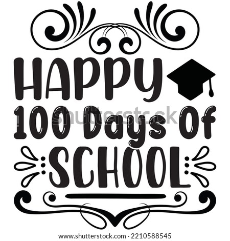 Happy 100 Days Of School T-shirt Design Vector File.
