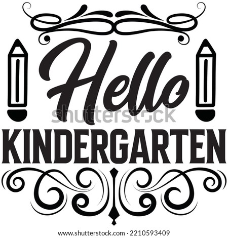 Hello Kindergarten T-shirt Design Vector File.