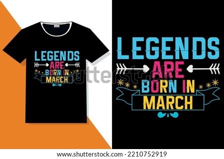 
Popular phrase Legends are born in t shirt designs