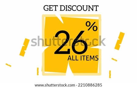 Get 26% Discount on all items. Discount offer price sign. Special offer symbol. Save 26 percent. Speech square tags. Trendy graphic design elements. Vector