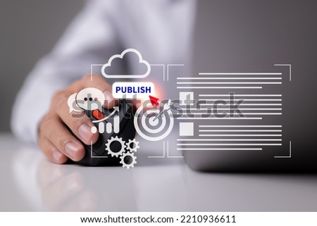 Publish content for digital publishing. Writing, publishing, and uploading articles and media to a website are all part of blog promotion. Organizing websites, publishing information Royalty-Free Stock Photo #2210936611