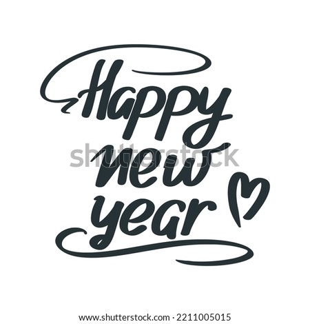 Handwritten calligraphic inscription happy new year. Festive lettering isolated on white background. Retro brush graphic for banner, postcard or invitation vector illustration
