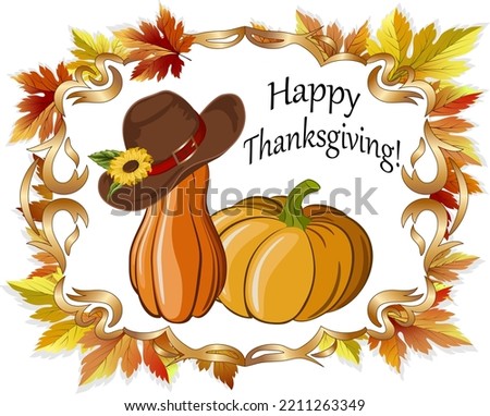 Pumpkins in a beautiful frame with leaves.Vector illustration with pumpkins and text in a golden frame with autumn leaves. Thanksgiving congratulations.