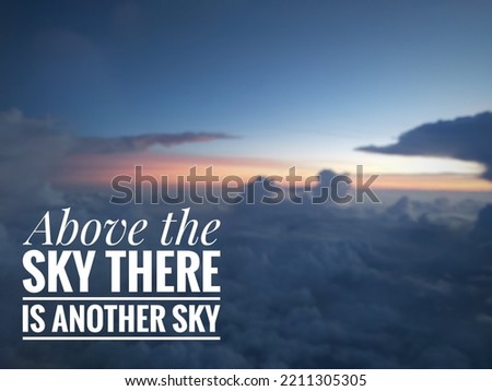 Motivational quotes for life "above the sky there is another sky".Inspirational quotes, sunset rays background in the sky, beautiful, blurred style