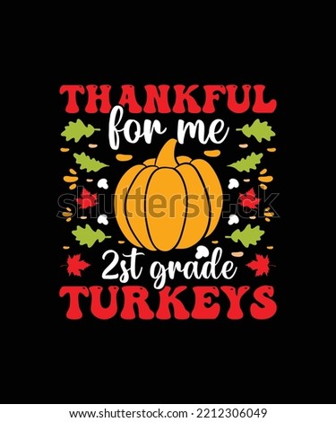 Thankful For Me 2ND Grade Turkeys, Thanksgiving T-shirt Design