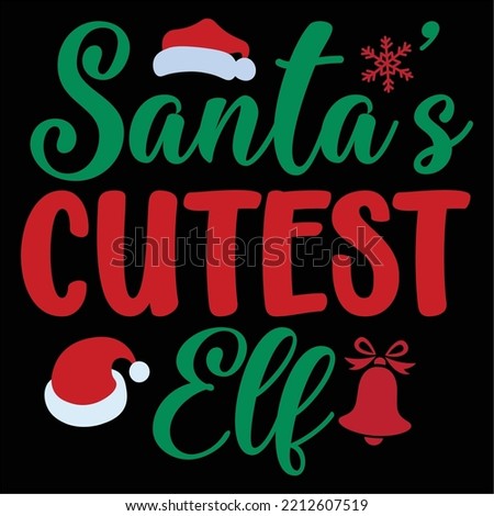 Santa's Cutest Elf Merry Christmas shirts Print Template, Xmas Ugly Snow Santa Clouse New Year Holiday Candy Santa Hat vector illustration for Christmas hand lettered