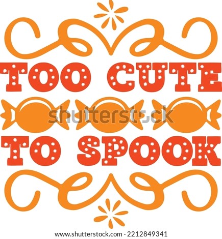 too cute to spook vector file