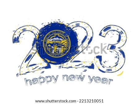 2023 Year in grunge style with flag of Nebraska. Holiday grunge vector illustration.
