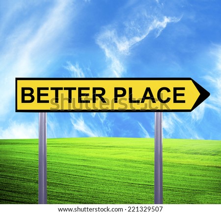 Conceptual arrow sign against beautiful landscape with text - BETTER PLACE